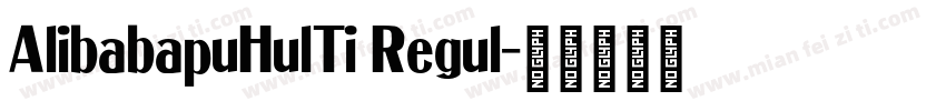 AlibabapuHulTi Regul字体转换
